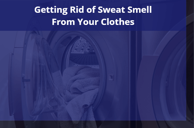 Getting Rid of Sweat Smell From Your Clothes